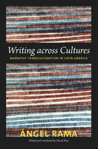 Writing across Cultures: Narrative Transculturation in Latin America