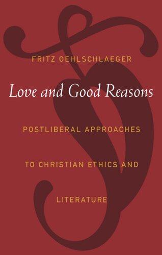 Love and Good Reasons: Postliberal Approaches to Christian Ethics and Literature