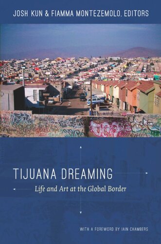 Tijuana Dreaming: Life and Art at the Global Border