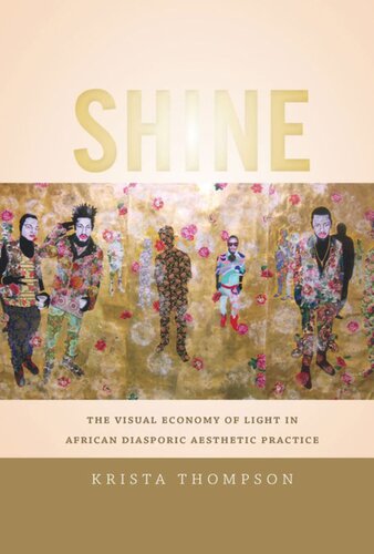Shine: The Visual Economy of Light in African Diasporic Aesthetic Practice