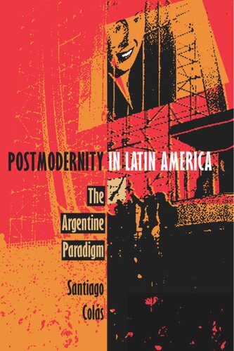Postmodernity in Latin America: The Argentine Paradigm
