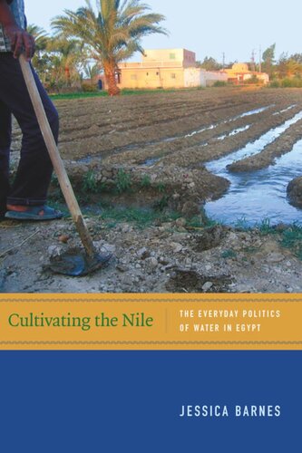 Cultivating the Nile: The Everyday Politics of Water in Egypt