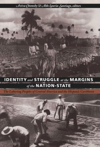 Identity and Struggle at the Margins of the Nation-State: The Laboring Peoples of Central America and the Hispanic Caribbean
