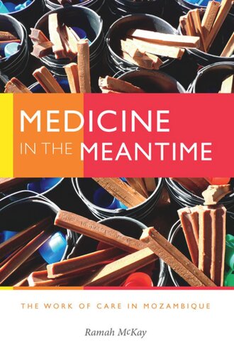 Medicine in the Meantime: The Work of Care in Mozambique