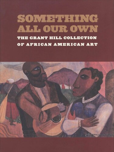 Something All Our Own: The Grant Hill Collection of African American Art