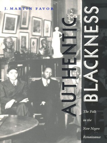 Authentic Blackness: The Folk in the New Negro Renaissance