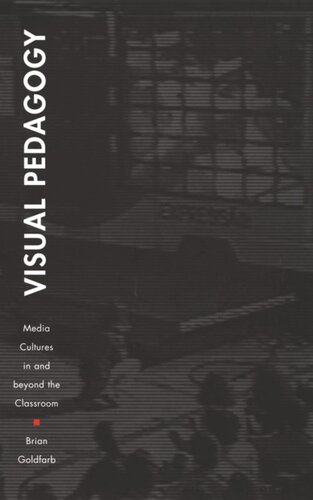 Visual Pedagogy: Media Cultures in and beyond the Classroom