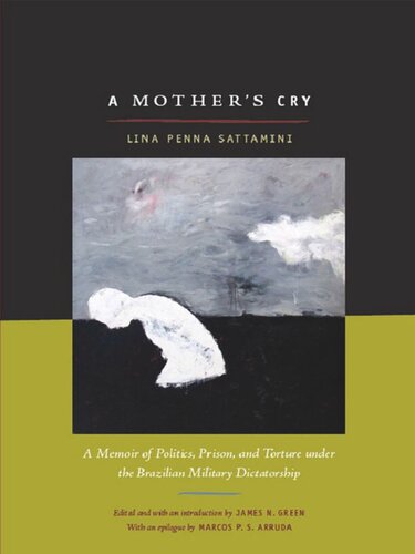 A Mother's Cry: A Memoir of Politics, Prison, and Torture under the Brazilian Military Dictatorship