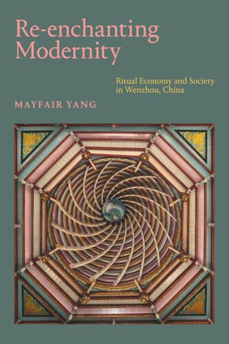 Re-enchanting Modernity: Ritual Economy and Society in Wenzhou, China