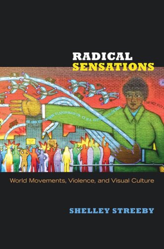 Radical Sensations: World Movements, Violence, and Visual Culture
