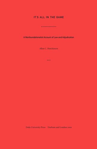 It's All in the Game: A Nonfoundationalist Account of Law and Adjudication