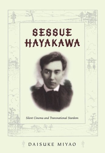 Sessue Hayakawa: Silent Cinema and Transnational Stardom