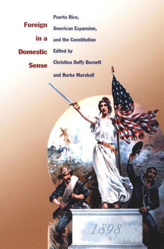 Foreign in a Domestic Sense: Puerto Rico, American Expansion, and the Constitution