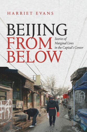 Beijing from Below: Stories of Marginal Lives in the Capital's Center