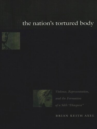 The Nation's Tortured Body: Violence, Representation, and the Formation of a Sikh “Diaspora”