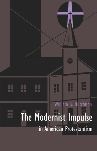 The Modernist Impulse in American Protestantism