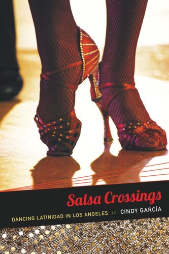 Salsa Crossings: Dancing Latinidad in Los Angeles
