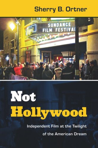 Not Hollywood: Independent Film at the Twilight of the American Dream