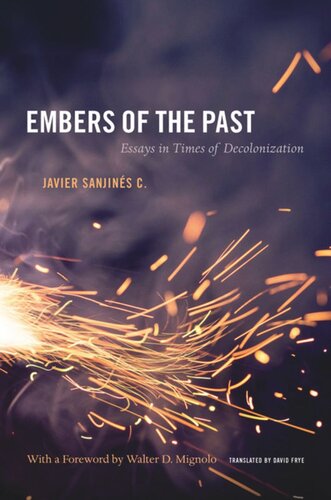 Embers of the Past: Essays in Times of Decolonization