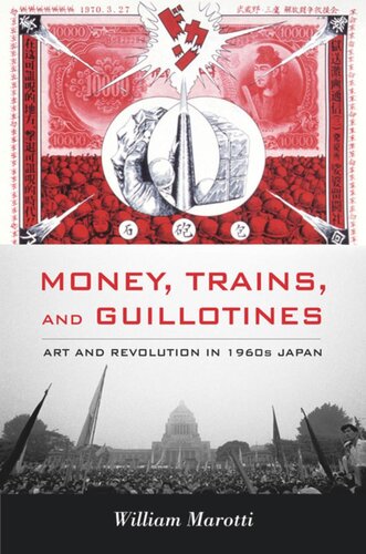 Money, Trains, and Guillotines: Art and Revolution in 1960s Japan