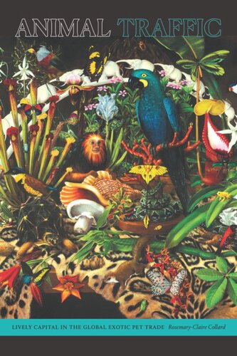 Animal Traffic: Lively Capital in the Global Exotic Pet Trade