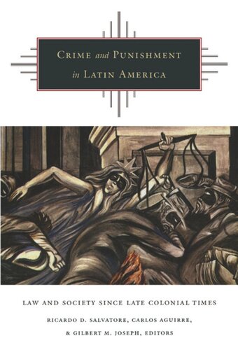 Crime and Punishment in Latin America: Law and Society Since Late Colonial Times