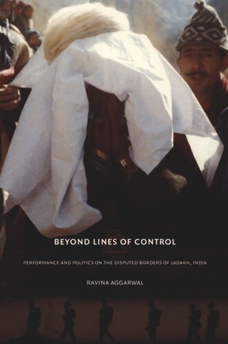 Beyond Lines of Control: Performance and Politics on the Disputed Borders of Ladakh, India