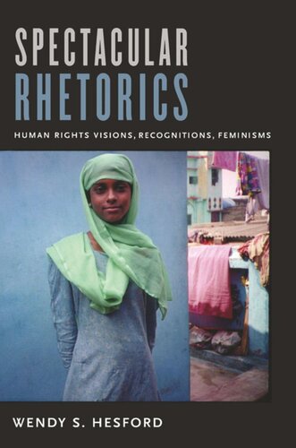 Spectacular Rhetorics: Human Rights Visions, Recognitions, Feminisms