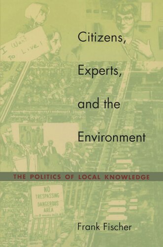 Citizens, Experts, and the Environment: The Politics of Local Knowledge