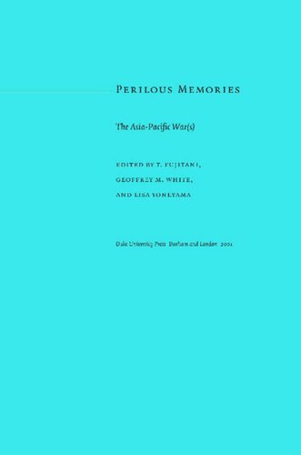 Perilous Memories: The Asia-Pacific War(s)