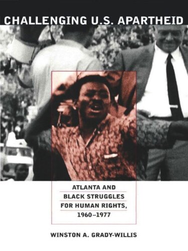Challenging U.S. Apartheid: Atlanta and Black Struggles for Human Rights, 1960–1977