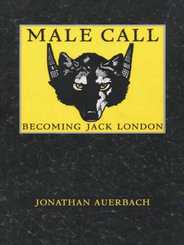 Male Call: Becoming Jack London
