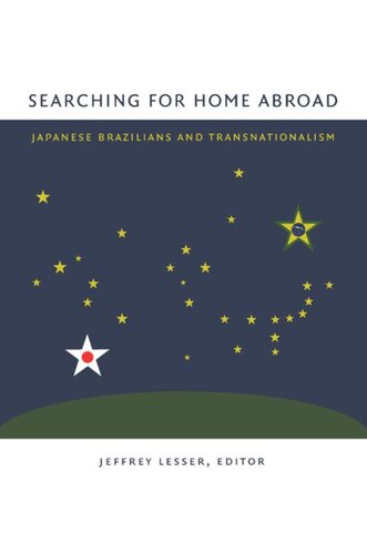 Searching for Home Abroad: Japanese Brazilians and Transnationalism