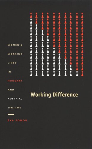 Working Difference: Women’s Working Lives in Hungary and Austria, 1945–1995