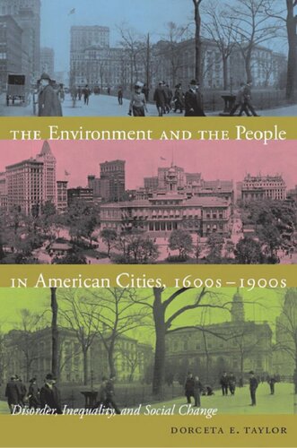 The Environment and the People in American Cities, 1600s-1900s: Disorder, Inequality, and Social Change