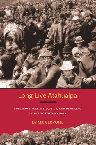 Long Live Atahualpa: Indigenous Politics, Justice, and Democracy in the Northern Andes