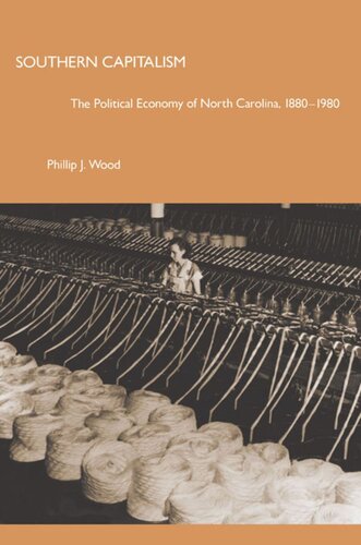 Southern Capitalism: The Political Economy of North Carolina, 1880–1980