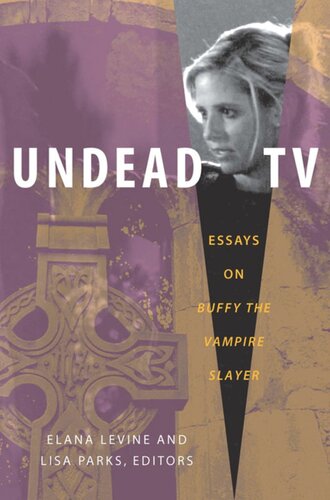 Undead TV: Essays on Buffy the Vampire Slayer