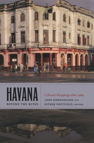 Havana beyond the Ruins: Cultural Mappings after 1989