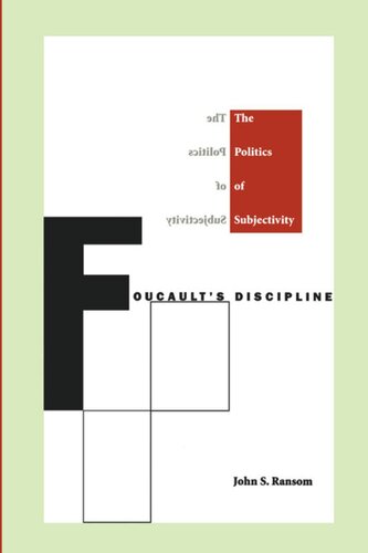Foucault's Discipline: The Politics of Subjectivity