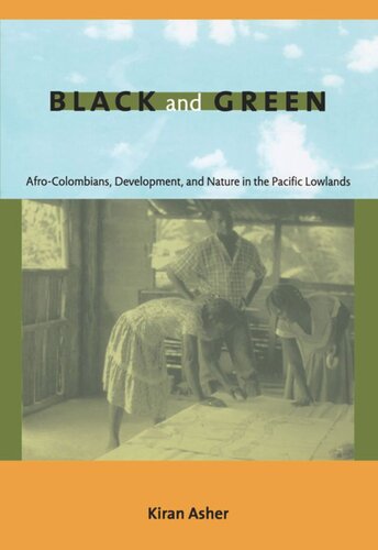Black and Green: Afro-Colombians, Development, and Nature in the Pacific Lowlands