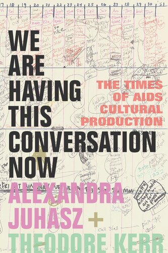 We Are Having This Conversation Now: The Times of AIDS Cultural Production