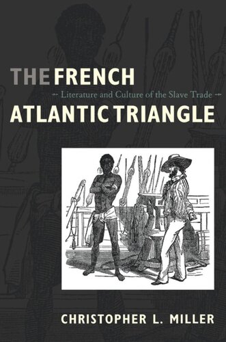 The French Atlantic Triangle: Literature and Culture of the Slave Trade