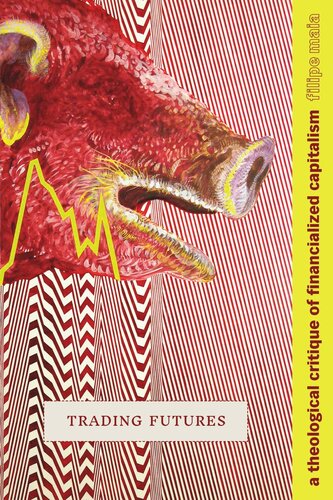 Trading Futures: A Theological Critique of Financialized Capitalism