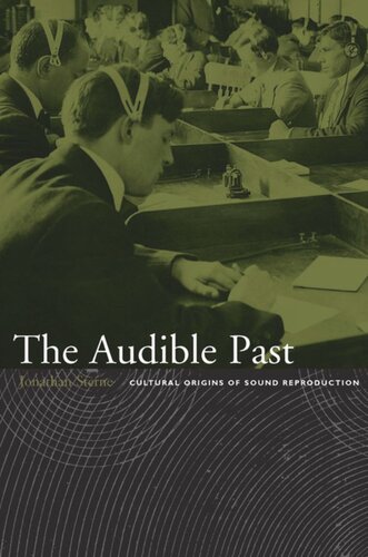 The Audible Past: Cultural Origins of Sound Reproduction