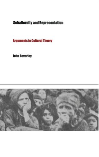 Subalternity and Representation: Arguments in Cultural Theory