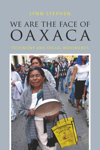 We Are the Face of Oaxaca: Testimony and Social Movements