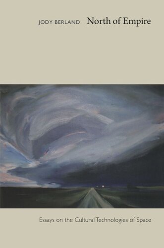 North of Empire: Essays on the Cultural Technologies of Space