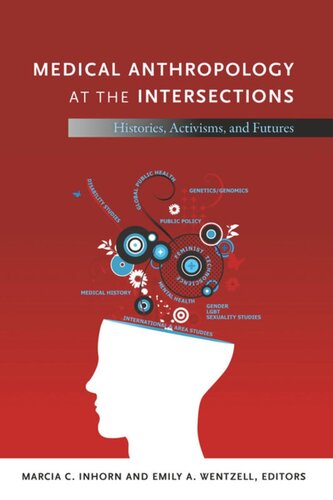 Medical Anthropology at the Intersections: Histories, Activisms, and Futures