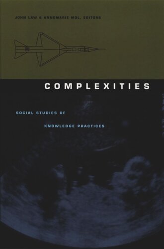 Complexities: Social Studies of Knowledge Practices